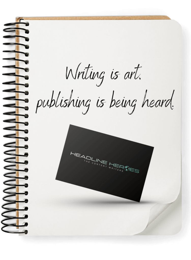 Headline Heroes - Writing is art, publishing is being heard. Publishing Services by Headline Heroes