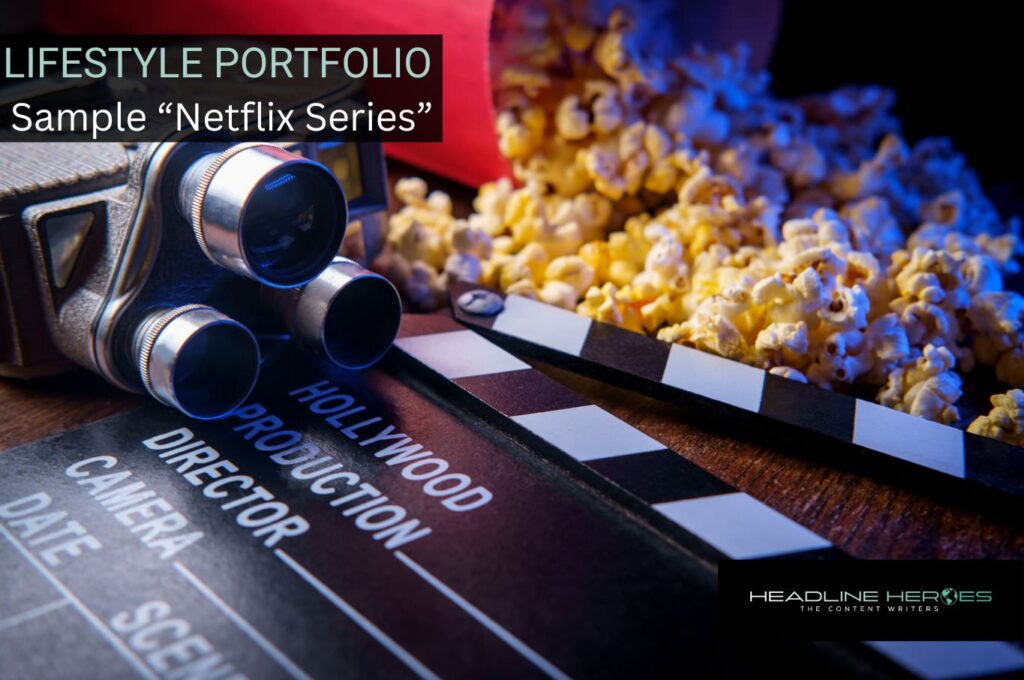 Lifestyle Portfolio Post - Example article about Netflix Series- by Bridget Langhoff and the Headline Heroes USA